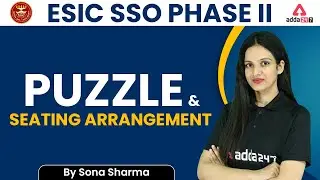 Puzzle and Seating Arrangement | Bank Exams | ESIC SSO Phase 2 | Sona Sharma