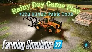 Rainy Day Gameplay w/Night Farm Tour | Gameplay | Tour | PS5 | FS22