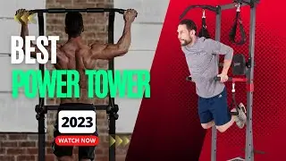 Best Power Tower 2023 - Top 7 Home Gym Power Towers Review