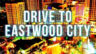 Philippines Modern City: Drive to Eastwood City #pasigcity #eastwoodcity