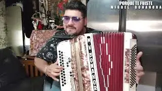 PORQUE TE FUISTE (Chamame)