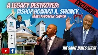 A Legacy Destroyed: Bishop Howard A. Swancy's Life Work #PeaceApostolicChurch #tamaraswancyprince