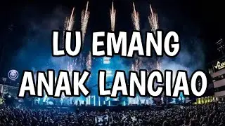 DJ LU EMANG ANAK LANCIAO !!DJ BOXING MEDAN  JUNGLE DUTCH FULL BASS TERBARU 2K24