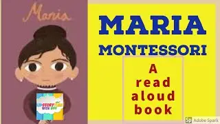 Maria Montessori | Little People Big Dreams Series| READ ALOUD BOOK |KidStoryTime With Iffy