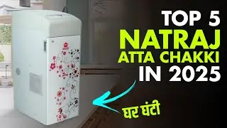Top 5 Best Natraj Ghar Ghanti In India 2025 | Natraj Atta Chakki Under 10000 | Ghar Ghanti For Home