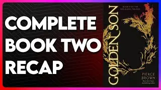 Red Rising Recap - Book 2 Golden Son - Chapter-By-Chapter