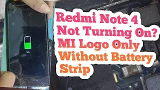 Redmi Note 4 Not on MI Logo Only Without Battery Strip fix