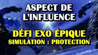 Destiny 2 - D&eacute;fi exo &eacute;pique Protection (qu&ecirc;te Aspect de l'influence) en solo