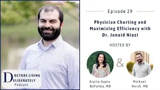 29. Physician Charting and Maximizing Efficiency with Dr. Junaid Niazi