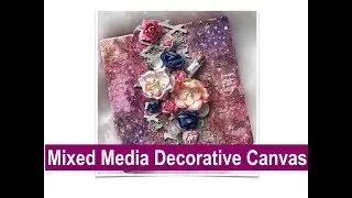 Декоративный холст в смешанной технике (с аэрозолями Prima Color Bloom, ДСП Dusty Attic, цветами и т. д.)