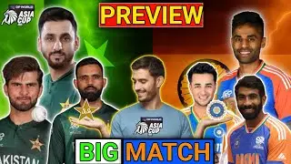 BIG MATCH !  |Pakistan vs India Preview | 21 WALA Match Chaiye Aga Gi | Big Change In Playing Xl 