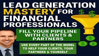 Master Lead Generation for Financial Services | Fill Your Pipeline from Every Part of the Model
