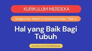 Kurikulum Merdeka Rangkuman Bahasa Indonesia Kelas 7 Bab 3 Hal yang Baik Bagi Tubuh (Teks Prosedur)