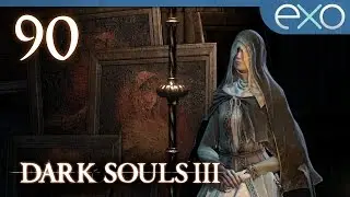 Meeting Sister Friede - 90 - Let's Play Dark Souls III [BLIND]