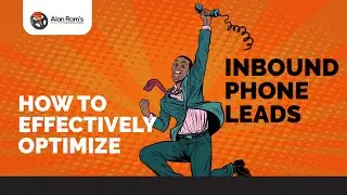 How to effectively optimize inbound phone leads