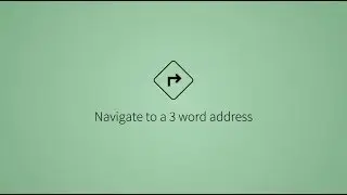 Navigate to a 3 word address | what3words How to series