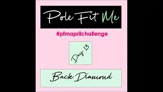April Pole Fitness Challenge - Day 13: Back Diamond