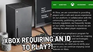 УЖАСНЫЙ НОВЫЙ ЗАКОН ОБ XBOX И ТРЕБОВАНИЕ НА ПУТИ - ВАМ НУЖНО СКАНИРОВАТЬ ВАШЕ УДОСТОВЕРЕНИЕ ЛИЧНО...