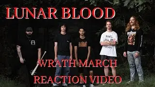 Lunar Blood - Wrath March (Reaction)