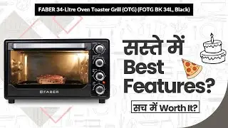 FABER 34-Litre Oven Toaster Grill (OTG) (FOTG BK 34L, Black) Review in Hindi | Features