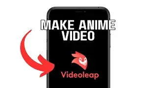 NEW! MAKE ANIME VIDEO IN VIDEOLEAP APP (WORKING) 2025!