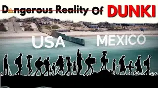 Unveiling The Dunki Process | The World&rsquo;s Deadliest Routes | Donkey Process | Historic Bar