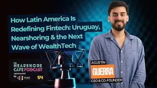 How Latin America Is Redefining Fintech: Uruguay, Nearshoring & the Next Wave of WealthTech