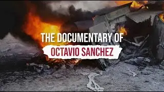The Documentary of SSgt Octavio Sanchez