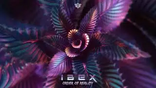 IbeX - Order Of Reality (Official Audio) | Progressive Psytrance 🎶