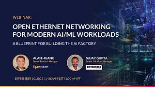 Webinar:  &ldquo;Open Ethernet Networking for Modern AI/ML Workloads: Building the AI Factory.&rdquo;