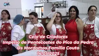 Ceia de Criadores Império Pentecostes Pico da Pedra Mordomos Familia Couto 14 05 2025