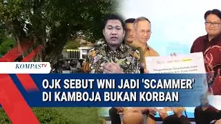 WNI Jadi 'Scammer' di Kamboja, OJK: Bukan Korban