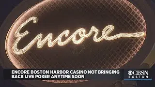 Encore Boston Harbor Casino Not Bringing Back Live Poker Anytime Soon