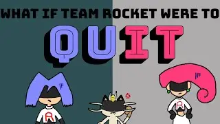 What if Team Rocket Quit?