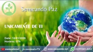 Semeando Paz 7h – 16 01 26 – Ep 187 - UNICAMENTE DE TI