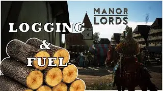ULTIMATE Guide to Logging and Fuel - Manor Lords Tutorial