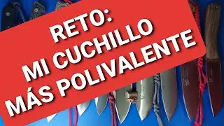 NUEVO RETO 2022:  ¡MI CUCHILLO MÁS POLIVALENTE! #RetoCuchilloPolivalente