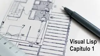 Curso de programación en Visual Lisp Capítulo 1