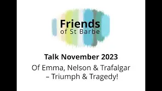 Friends Talk: Of Emma, Nelson & Trafalgar – Triumph & Tragedy!