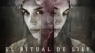 El Ritual De Lily (2025) Lily's Ritual - HD Trailer Oficial Audio Espa&ntilde;ol - Espa&ntilde;a - Terror/Brujeria