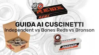 I migliori CUSCINETTI - Independent vs Bones Reds vs Bronson (Skate Consigli ITA)