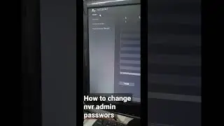 how to change nvr admin password | reset nvr admin password