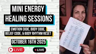 Releasing The Past 🔴 Emotion Code, Body Code, Belief Code, & Body Rhythm Reset Sessions ✨ 10.16.2025