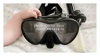 Jonah Blacksmith &ndash; Secrets In The Water (Official Audio)