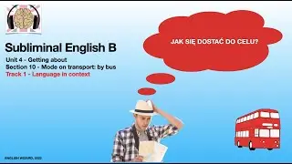 Subliminal English B  4.10 - By Bus - W autobusie - praca z tekstem