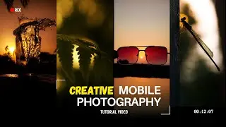 6 Easy Creative Mobile PHOTOGRAPHY Ideas | Mobile Photography Tutorial Video