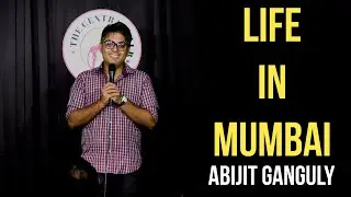 Life in Mumbai | Stand-up Comedy by Abijit Ganguly