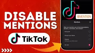How To Disable Mentions On TikTok | iOS & Android (2024)