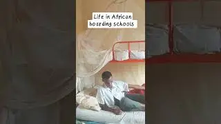 Life in African boarding schools (Part 1)