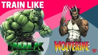 The HULK and WOLVERINE Exercises